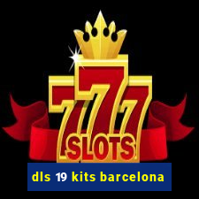 dls 19 kits barcelona